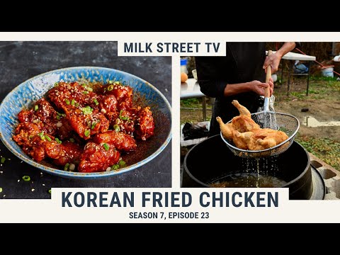 Korean Fried Chicken | Milk Street TV Season 7, Episode 23