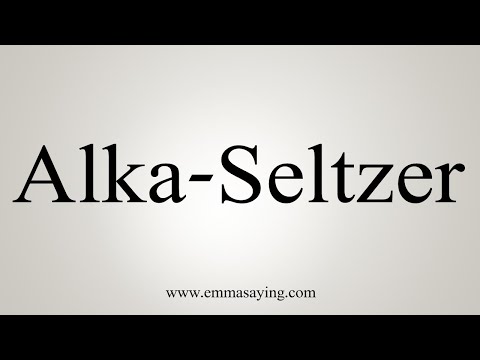How To Say Alka-Seltzer