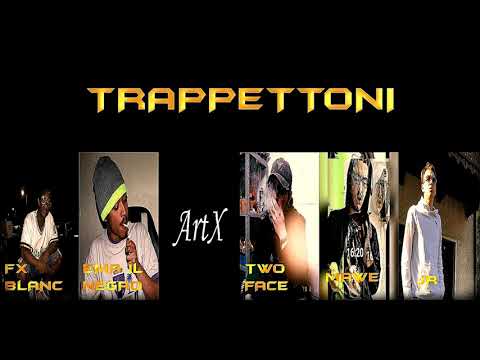 TRAPPETTONI ft. Fx Blanc, Ema Il Negro, Artx & Mawe (prod. Two Face)