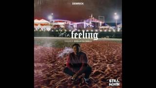 Demrick - How I&#39;m Feeling (Prod by Scrilla Fulcanelli)