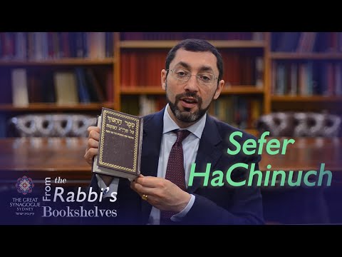 From the Rabbi's Bookshelves 13 - Sefer HaChinuch