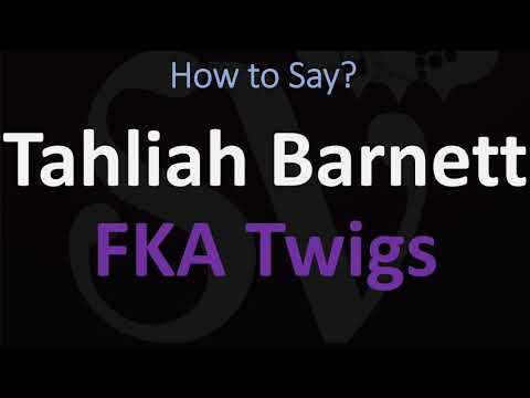 How to Pronounce Tahliah Barnett? | FKA Twigs' Name Pronunciation