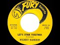 1st RECORDING OF: Let’s Work Together (as 'Let’s Stick Together') - Wilbert Harrison (1962)