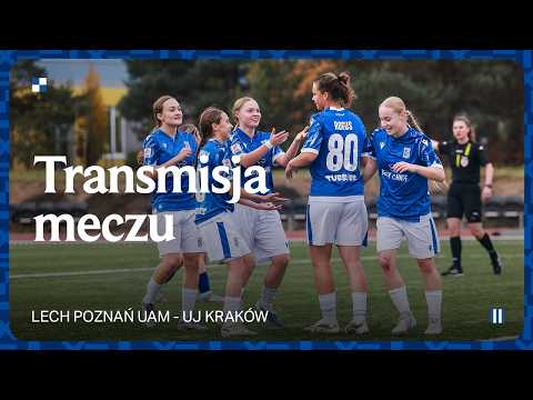 TRANSMISJA | Lech Poznań UAM - UJ Kraków