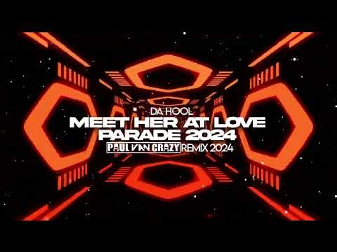Da hool - Meet Her at Love Parade 2024 (PaulVanCrazy REFRESH 2024)