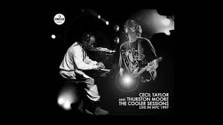 The Cooler Sessions - Cecil Taylor, Thurston Moore
