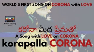 Korapalla Corona Song Lyrics - Biscuit Factory Music Corona Korapalla Corona Song Lyrics - Biscuit Factory Music Corona