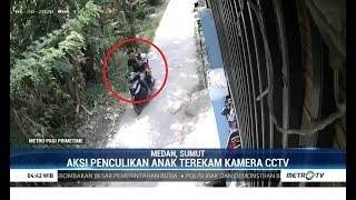 Download lagu Penculikan Anak di Medan Terekam Kamera CCTV mp3 Download lagu Penculikan Anak di Medan Terekam Kamera CCTV mp3