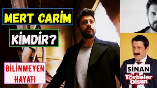 Mert Carim Kimdir Nereli? Tövbeler Olsun Sinan Horanta Kim?