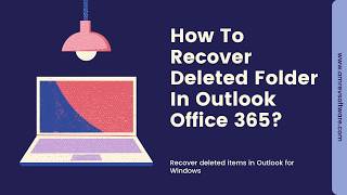 How To Recover Deleted Folder In Outlook Office 365?