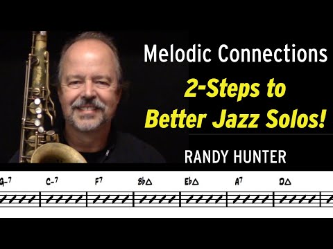Melodic Connections - 2 Steps to Better Jazz Solos! Jazz Saxophone Lessons