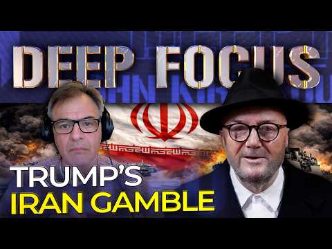 Trump’s Iran Gamble with George Galloway | DEEP FOCUS with John Kiriakou
