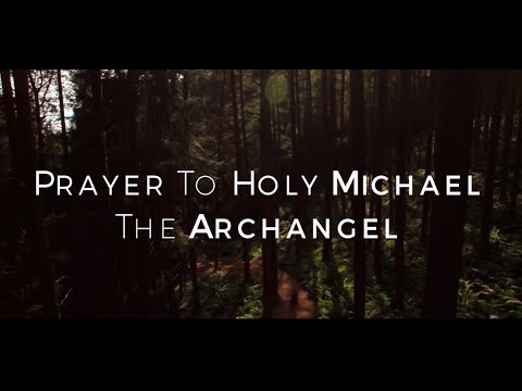 Click to Watch the Prayer to Holy Michael the Archangel video
