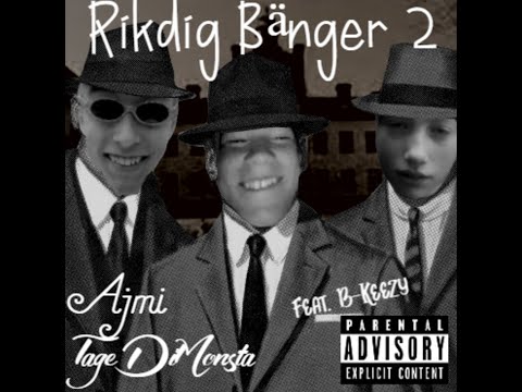 Ajmi, TageDiMonsta - Rikdig Bänger 2 (feat. B-Keezy)