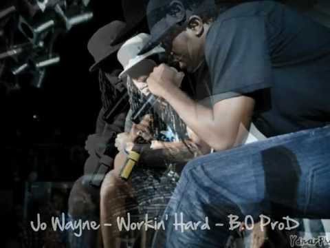 Jo Wayne - Workin'Hard - B.O Prod - Hype Music - 2011