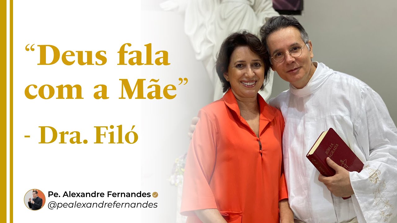 "Deus fala com a Mãe" - Dra Filó