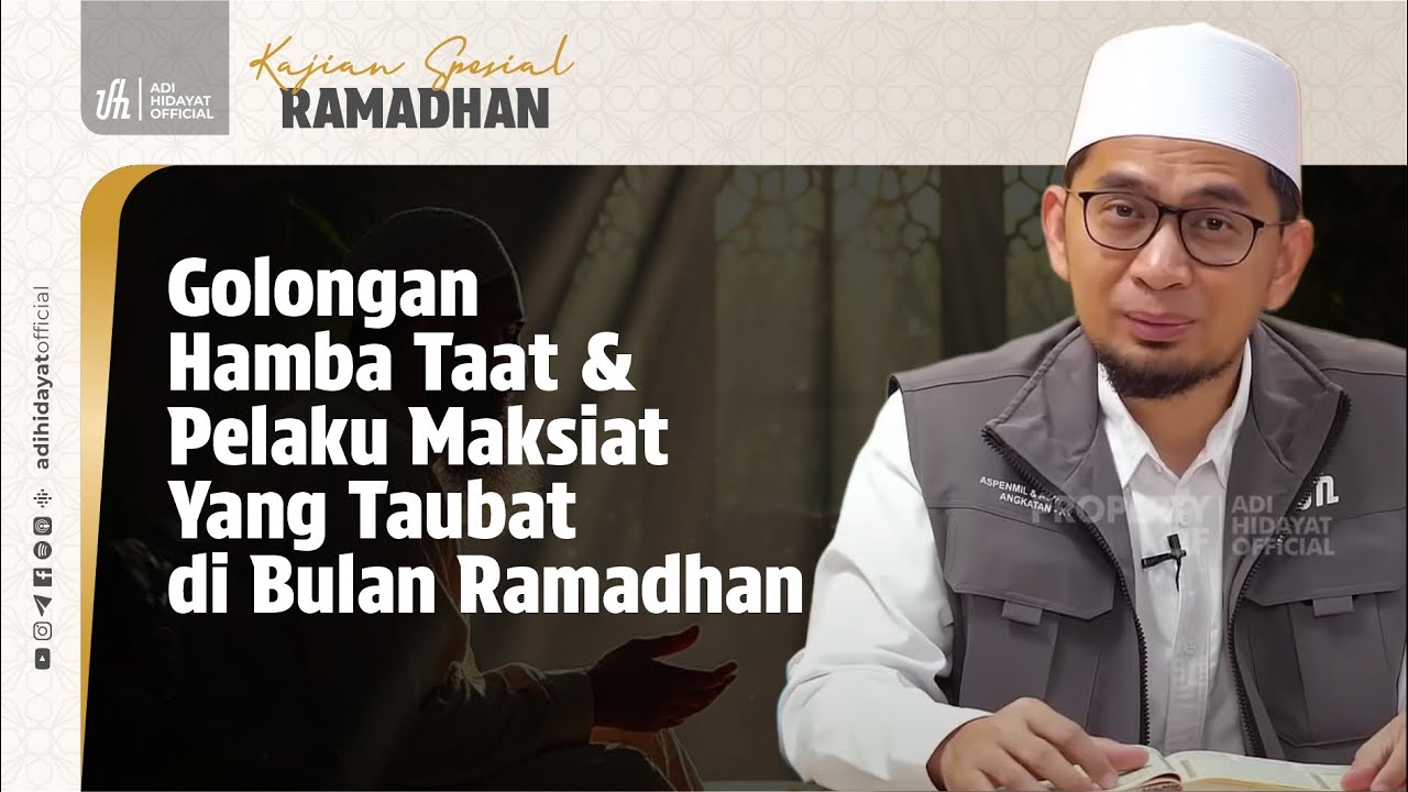 Golongan Hamba Taat dan Pelaku Maksiat Yang Taubat di Bulan Ramadhan - Ustadz Adi Hidayat