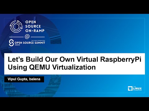 Let's Build Our Own Virtual RaspberryPi Using QEMU Virtualization - Vipul Gupta, balena