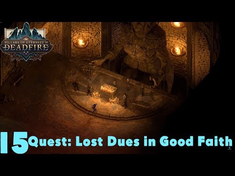 Quest:Lost Dues in Good Faith - Pillars of Eternity II : Deadfire (Veteran Walkthrough) Part 15