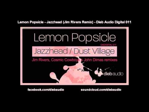 Lemon Popsicle - Jazzhead (Jim Rivers Remix) - Dieb Audio Digital 011