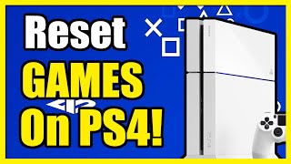How to Reset Games on PS4 & Delete Progress (Fast Tutorial)