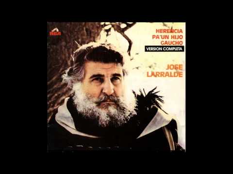 Jose Larralde - Herencia pa' un Hijo Gaucho 1