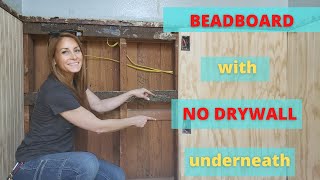 How to put up BEAD BOARD walls with NO DRYWALL behind it