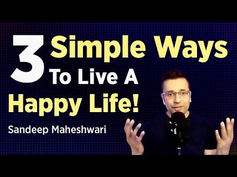 3 simple ways to live a happy life