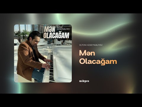Elton Hüseynəliyev — Mən Olacağam (Rəsmi Audio)