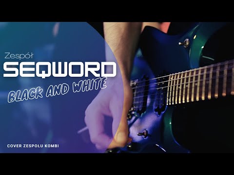 Seqword - Black and White (cover zespołu Kombi)