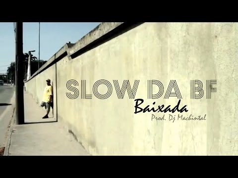 Slow Da Bf - Baixada (Prod. DJ Machintal)