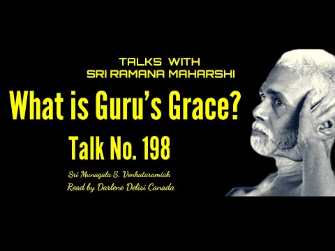 What is Guru’s Grace? - Talks With Sri Ramana Maharshi Talk No. 198 | Ramana Maharshi Grace
