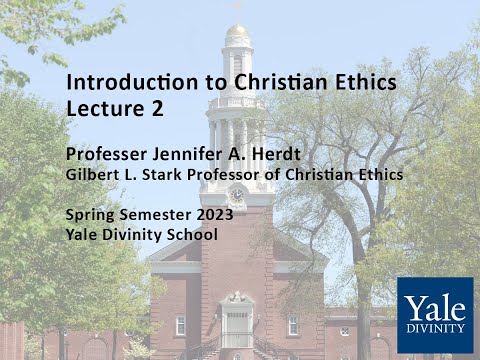 Introduction to Christian Ethics, Lecture 2
