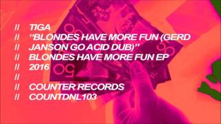 Tiga - Blondes Have More Fun (Gerd Jansen Go Acid Dub)
