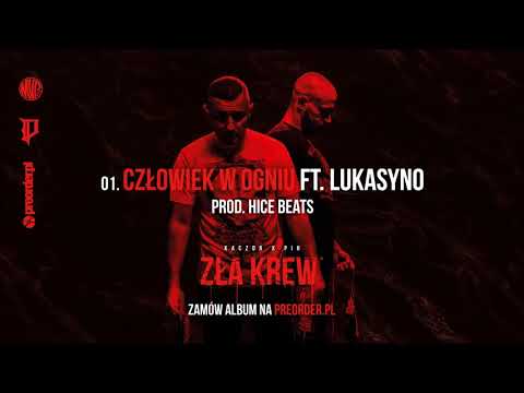 Kaczor x Pih - Człowiek w Ogniu ft. Lukasyno (prod. Hice Beats) ZŁA KREW EP