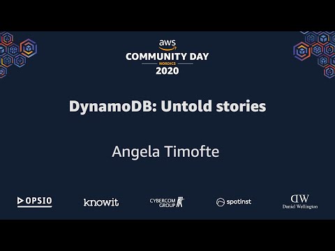 AWS Community Day Nordics 2020 - DynamoDB: Untold stories - Angela Timofte