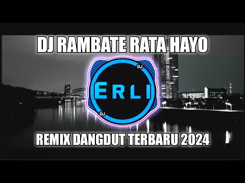 DJ Rambate Rata Hayo - Rhoma Irama Remix Dangdut Full Bass 2024