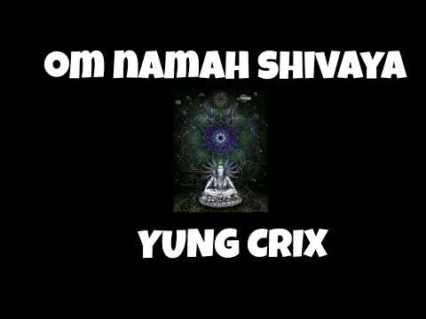 OM NAMAH SHIVAYA- YUNG CRIX  (DEMO)