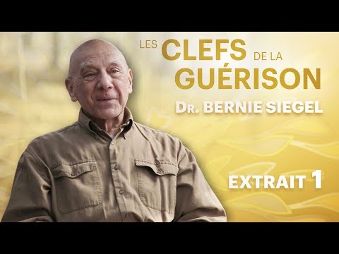 Les Clefs de la Guérison // Dr. Bernie Siegel : Extrait 1 // VF