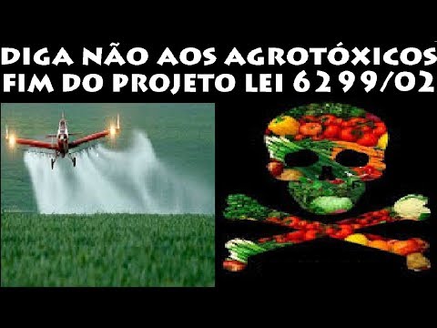 Querem inserir mais veneno em nossos alimentos! Fim do PL 6299