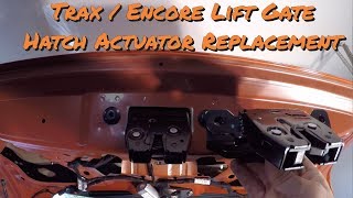Chevy Trax / Buick Encore Lift Gate / Hatch Actuator Replacement - DIY How To