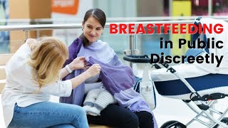 How to Breastfeed in Public Discreetly and Comfortable