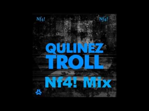 Qulinez   Troll (Nf4! Monster Mix)
