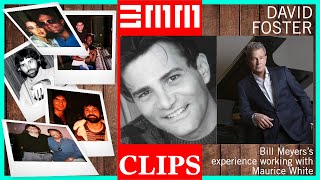 MENTORS- David Foster - Bill Meyers's experience working with Maurice White