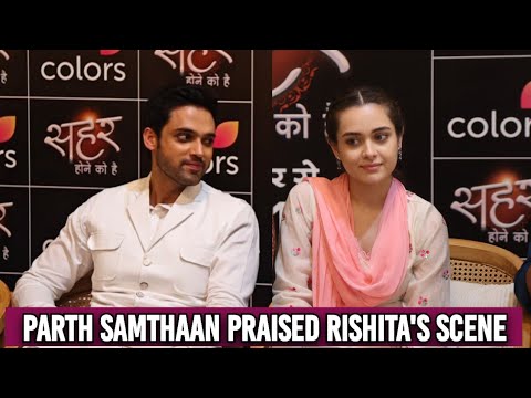 Seher Hone Ko Hai : Parth Samthaan Praises Rishita's Urdu And Scene | Colors Tv | Telly Face 