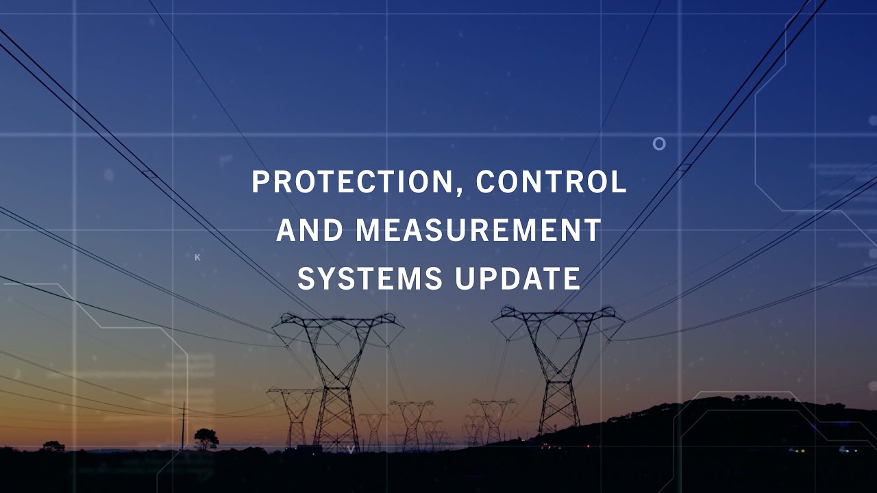 Protection, Control and Measurements Systems Update