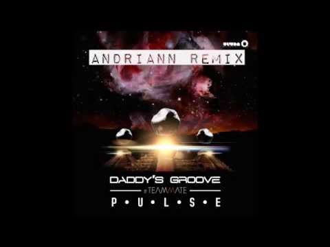 Daddy's Grove feat. Teammate - Pulse (Andriann Remix)