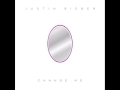 Justin Bieber - Change Me (Official Audio) 