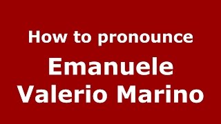 How to pronounce Emanuele Valerio Marino