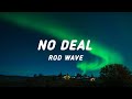 Rod Wave No Deal Lyrics